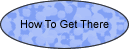How To Get There